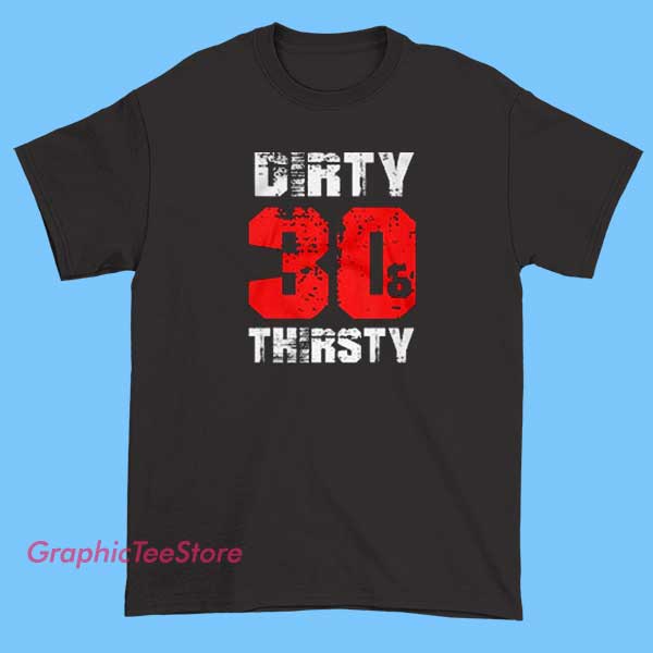 Funny Dirty 30 Shirts 2 A funny T-shirt showing a cheerful message about reaching 30 years old, with a subtle nod to the chaos of adulting.