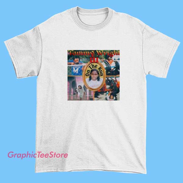 Tommy Wright III On The Run T Shirt 2 A T-shirt featuring Tommy Wright III with the phrase "On the Run" displayed prominently in bold lettering, showcasing a streetwear-inspired design that pays homage to the rapper's style and music.