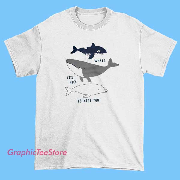 Funny Art Whale It's Nice to Meet You Shirt 2 A humorous illustration of a whale wearing a T-shirt that says "It's Nice to Meet You," designed as fun art for a shirt.