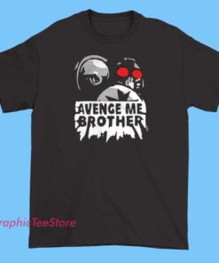 Funny Art Avenge Me Brother Shirt 5 Humorous t-shirt featuring playful artistic design with the phrase 'Avenge Me, Brother,' combining funny illustrations and bold lettering for a lighthearted, brotherly vibe.