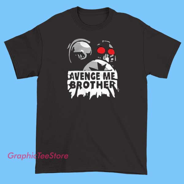 Funny Art Avenge Me Brother Shirt 2 Humorous t-shirt featuring playful artistic design with the phrase 'Avenge Me, Brother,' combining funny illustrations and bold lettering for a lighthearted, brotherly vibe.