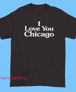 A T-shirt with a bold, stylized letter logo that says 'I Love You Chicago,' featuring vibrant colors and a modern design representing the city’s iconic spirit
