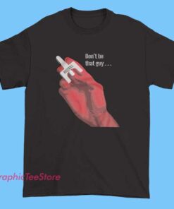 Don't Narcan Me Don't Be a Buzzkill Streetwear Shirt
