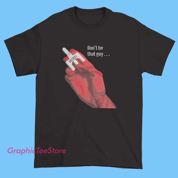 Don't Narcan Me Don't Be a Buzzkill Streetwear Shirt 1 Don't Narcan Me Don't Be a Buzzkill Streetwear Shirt