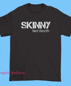 Best Skinny Shirt Net Worth Shirt featuring bold funny meme graphic, trendy humor tee, viral internet joke shirt, stylish fan apparel, sarcastic quote design for casual wear and collectors