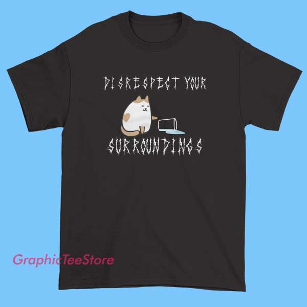 Merch Disrespect Your Surroundings Shirt 2 Merch Disrespect Your Surroundings Shirt - Image 2