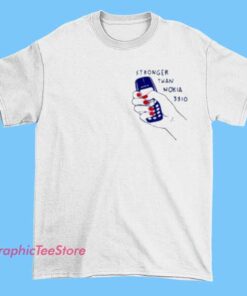 Stronger Than Nokia 3310 Graphic Tees Shirts 3 Stronger Than Nokia 3310 graphic tee shirt featuring funny retro phone meme text, nostalgic early 2000s tech humor design, vintage internet culture style, unisex fit t-shirt for meme lovers