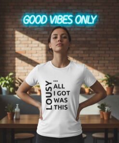 Funny Sarcastic All I Got Was This Lousy T Shirt 6 Funny sarcastic All I Got Was This Lousy T Shirt featuring bold text humor design, novelty graphic tee, ironic slogan shirt, casual streetwear sarcasm t-shirt