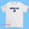 Classic Nothing Easy Duke shirt featuring bold vintage graphic design, motivational slogan tee, retro streetwear style, casual everyday wear, and classic merch inspired apparel