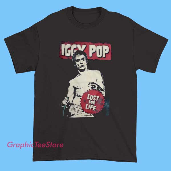 Iggy Pop Lust For Life Tee Shirts 2 Iggy Pop Lust For Life tee shirt featuring iconic punk rock album inspired artwork, vintage rock music aesthetic, classic 1970s style design, unisex fit graphic t-shirt for music fans