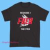 Vtg Meme Because I Fuck the Fish Shirt 2side 3 Vintage meme Because I F the Fish two sided shirt featuring bold slogan text front and back, ironic internet humor graphic tee, novelty meme streetwear shirt