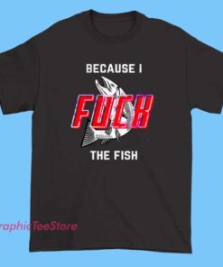 Vintage meme Because I F the Fish two sided shirt featuring bold slogan text front and back, ironic internet humor graphic tee, novelty meme streetwear shirt