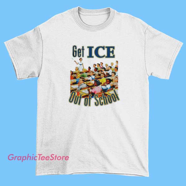 Social Justice Get ICE out of School Shirt 1 Get ICE out of schools shirt with social justice immigration rights message, activist protest graphic tee, student safety advocacy apparel, human rights streetwear design
