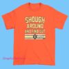 Tyler Shough Around Signature Shirt 8 Tyler Shough around signature shirt featuring vintage college football graphic design, bold autograph style print, and retro athlete aesthetic tee for fans and collectors