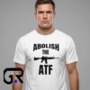 Abolish The ATF statement graphic shirt featuring bold typography, premium cotton short sleeve tee, political graphic apparel, casual streetwear, and everyday comfort.