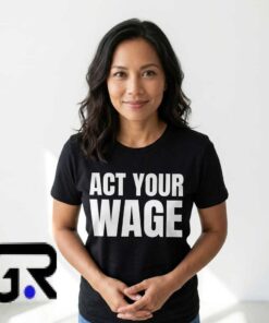 Act Your Wage Graphic Tee T-Shirt 6 Your Wage Vintage Graphic Shirt