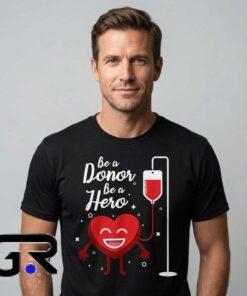 Cute Graphic Tees 6 Be a Donor Be a Hero Blood Donation shirt, cotton short sleeve tee with inspiring life-saving awareness design, charitable cause shirt for donors, sizes S to 2XL.