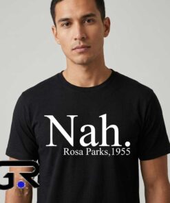 Nah 1955 Civil Rights Movement Historic Statement Shirt