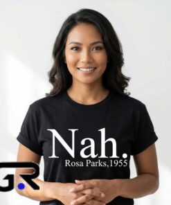 Parks Nah 1955 Historic Civil Rights Statement Tee Shirt