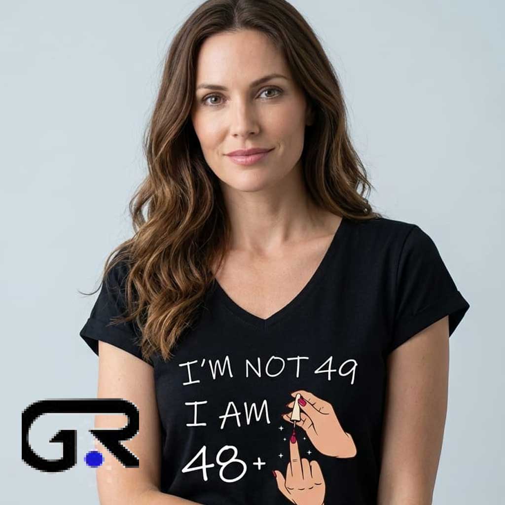 im 48 plus 1 49 years old tee Fingernail Shirt 4 im 48 plus 1 49 years old tee Fingernail Shirt - Image 4