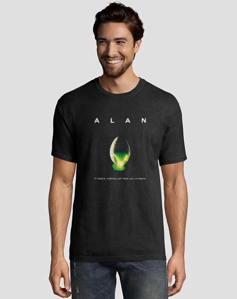 Alan In Space shirt Nobody Can Hear You In Space 3 26883270-funny-alan-alien-in-space-nobody-can-hear-you-in-space-shirt_3