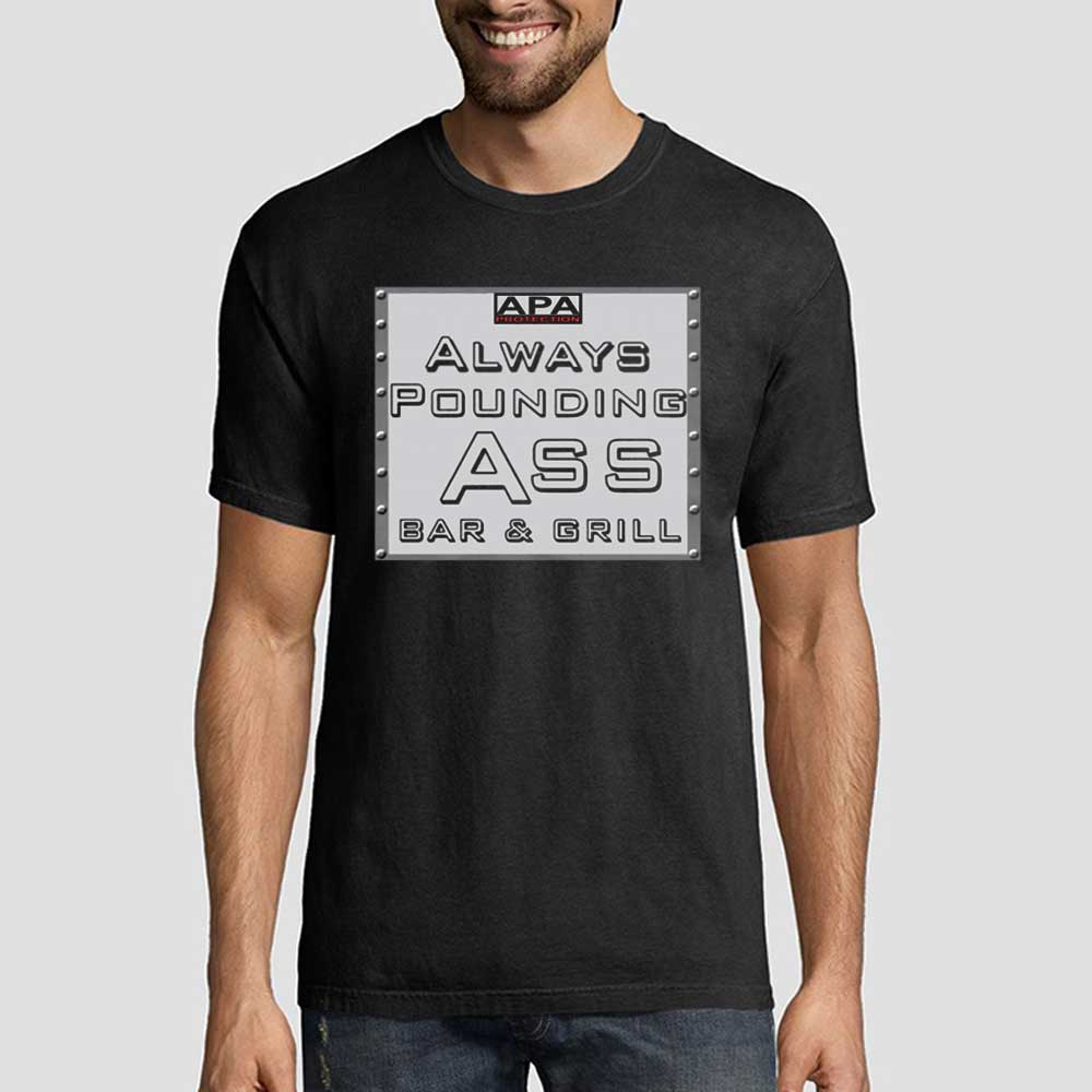 Apa Protection Ass Bar & Grill Apa Always Pounding Shirt Cheap