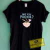 Are You Pho Real Tee Shirts
