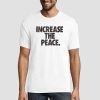 Authentic Increase the Peace Shirt