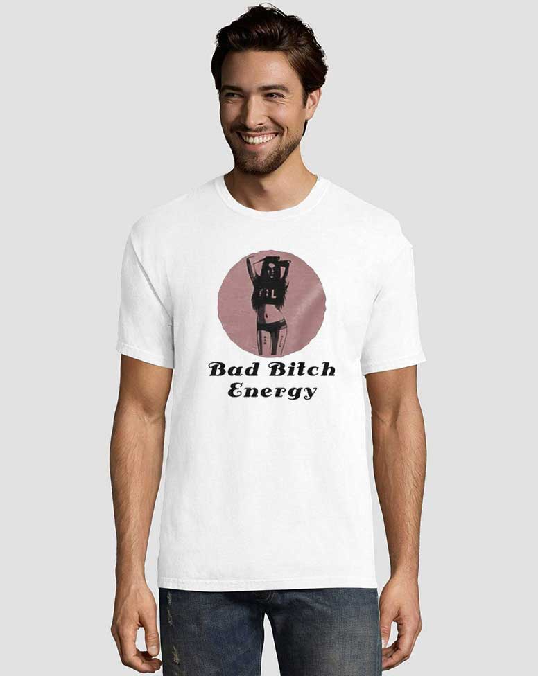 Bad Bitch Energy Meme Tee Shirts 2 Bad Bitch Energy Meme Tee Shirts