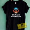 Badass Motherfuckers Tee Shirts