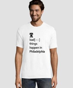 Badass-Things-Happen-In-Philadelphia-Tee-Shirts