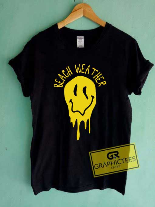 Beach Weather T Shirt 1 Beach Weather T Shirt