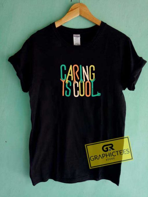 Caring is Cool Lettering Tee Shirts