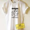 Cat Oops I Dont Care Tee Shirts