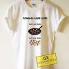 Commas Save Lives Tee Shirts