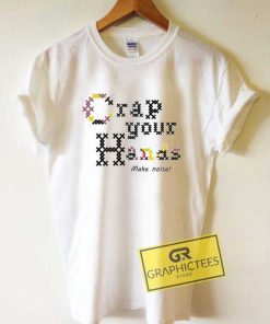 Crap Your Hands Tee Shirts
