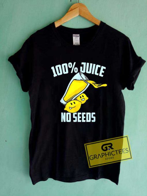 Cute 100 Juice No Seeds Tee Shirts