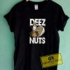 Deez Nuts Graphic Tee Shirts