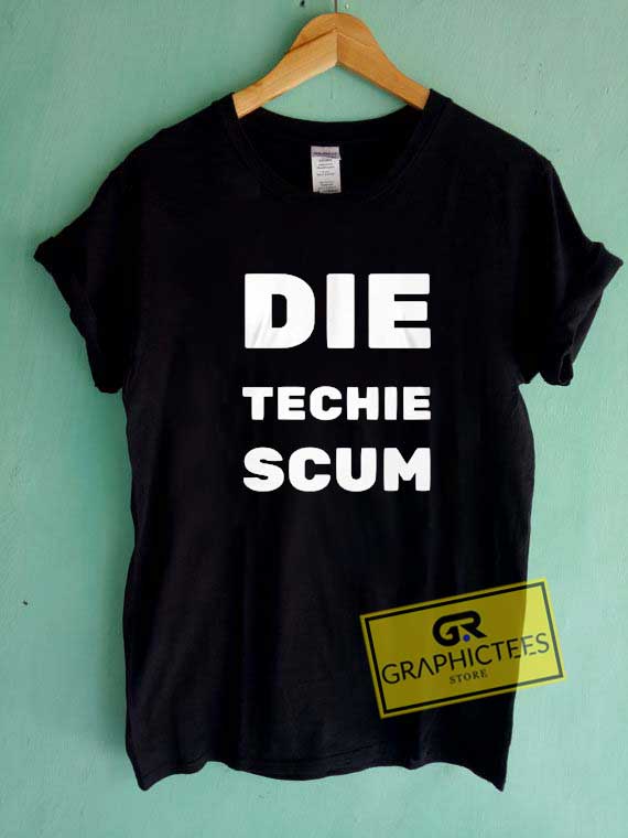 die techie scum shirt