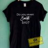 Do You Even Swift Bro Vtg Tee Shirts 4 Do You Even Swift Bro Vtg Tee Shirts