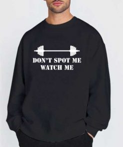 Sweatshirt black Dont Spot Me Watch Me