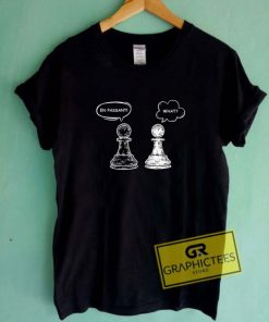 En Passant Pawn Chess Pieces Chess Player T Shirt