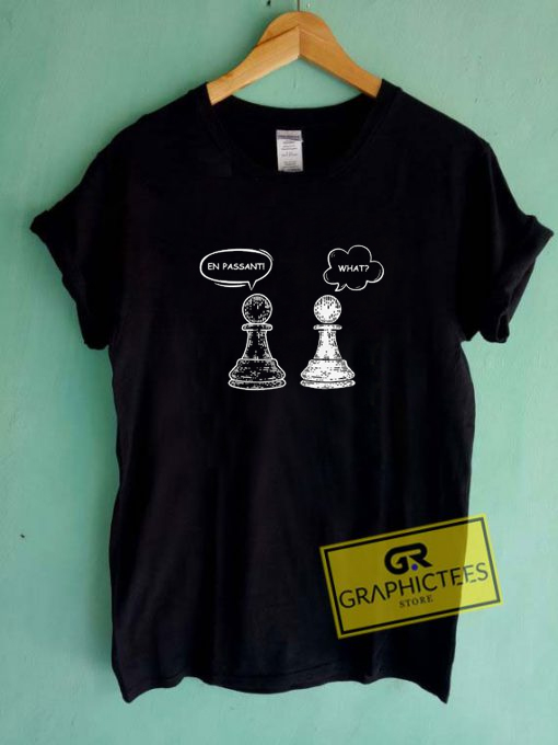 En Passant Pawn Chess Pieces Chess Player T Shirt