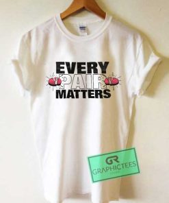 Every Pair Matters Breast cancer Awareness T Shirt