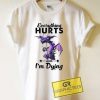 Everything Hurts Dragon  Tee Shirts