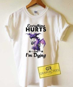 Everything Hurts Dragon  Tee Shirts