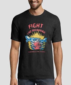 Fight Like Ukrainian T Shirt