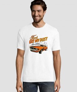 Ford Eat My Dust Mustang Graphic