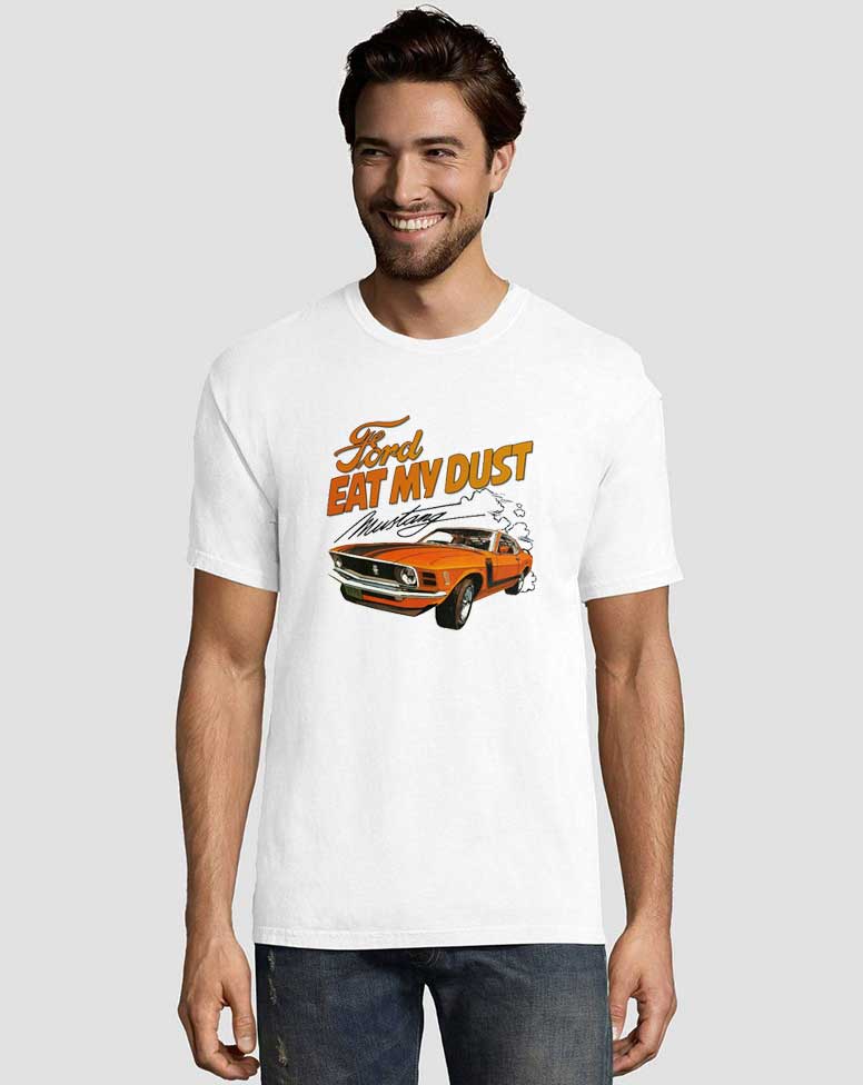 Ford Eat My Dust Mustang T shirt 2 Ford Eat My Dust Mustang Graphic