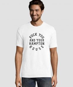 Fuck-You-And-Your-Hampton-House